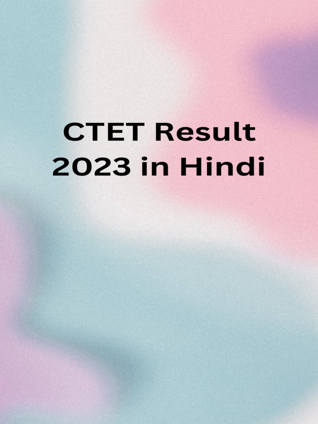 CTET Result 2023 in Hindi