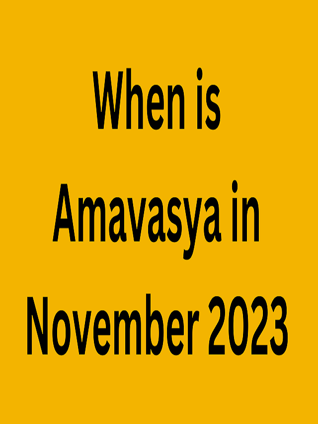 When is Amavasya in November 2023